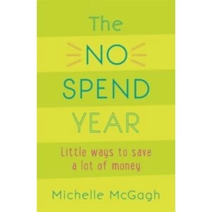 Image of The No Spend Year : How you can spend less and live more
