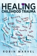 Image of healing childhood trauma transforming pain into purpose with post traumatic
