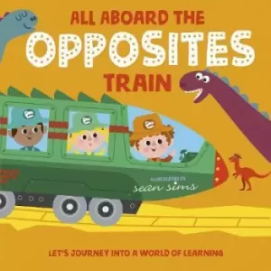Image of All Aboard the Opposites Train by Oxford Children's Books