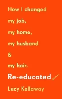 Image of Re-educated by Lucy Kellaway