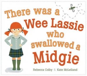Image of There Was a Wee Lassie Who Swallowed a Midgie by Rebecca Colby Paperback