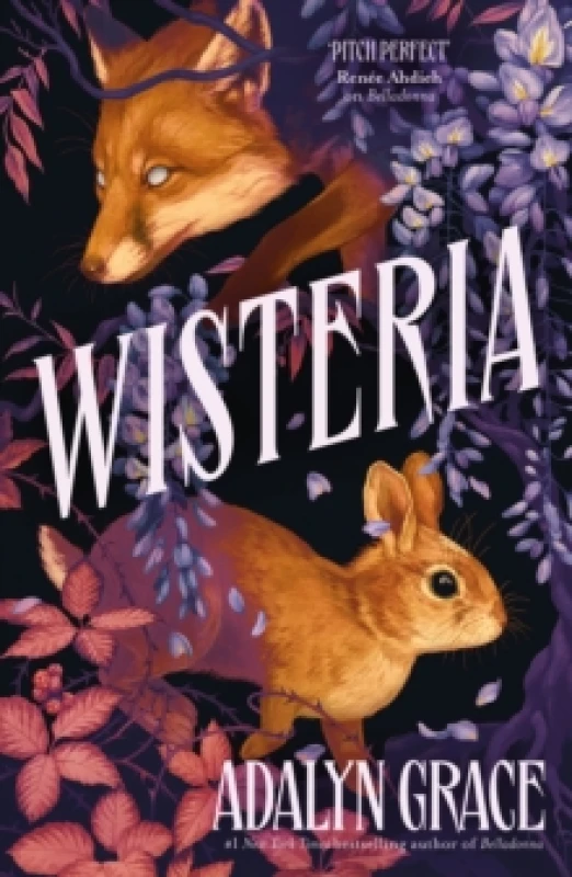 Image of Wisteria : the Sunday Times bestseller - the gorgeous new gothic fantasy romance from the bestselling author of Belladonna and Foxglove Paperback / so