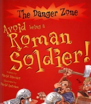 Image of Avoid Being a Roman Soldier by David Stewart and David Antram and David Salariya Paperback