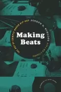 Image of making beats the art of sample based hip hop