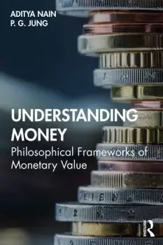 Image of Understanding MoneyPhilosophical Frameworks of Monetary Value