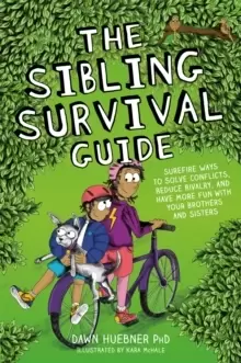 Image of The Sibling Survival Guide : Surefire Ways to Solve Conflicts, Reduce Rivalry, and Have More Fun with Your Brothers and Sisters