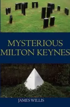 Image of Mysterious Milton Keynes by James Willis