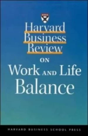 Image of Harvard business review on work and life balance by Harvard Business School