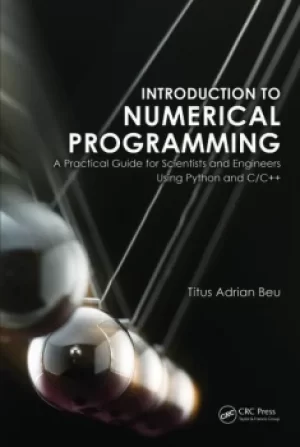 Image of Introduction to Numerical ProgrammingA Practical Guide for Scientists and Engineers Using Python and C/C++