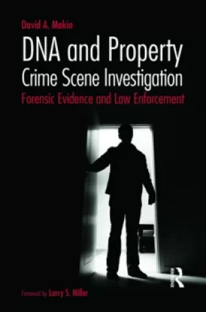 Image of DNA and Property Crime Scene InvestigationForensic Evidence and Law Enforcement