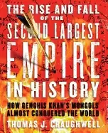 Image of rise and fall of the second largest empire in history how genghis khans mon