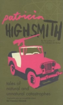 Image of Tales of Natural and Unnatural Catastrophes by Patricia Highsmith Book
