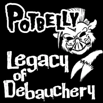 Image of Potbelly - Legacy of Debauchery CD