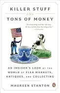 Image of killer stuff and tons of money an insiders look at the world of flea market