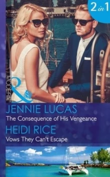 Image of The Consequence of His Vengeance by Jennie Lucas and Heidi Rice Paperback