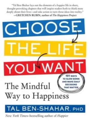 Image of Choose the life you want by Tal Ben-Shahar