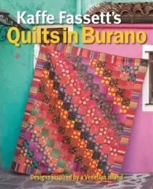 Image of Kaffe Fassett's Quilts in Burano : Designs inspired by a Venetian island