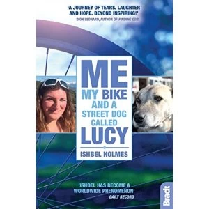 Image of Me, My Bike and a Street Dog Called Lucy Paperback / softback 2018