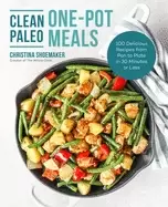 Image of clean paleo one pot meals 100 delicious recipes from pan to plate in 30 min