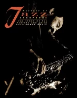 Image of masters of jazz saxophone the story of the players and their music