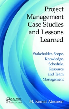 Image of Project Management Case Studies and Lessons LearnedStakeholder Scope Knowledge Schedule Resource and Team Management