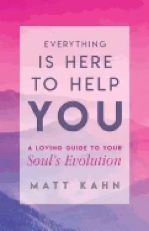 Image of everything is here to help you a loving guide to your souls evolution