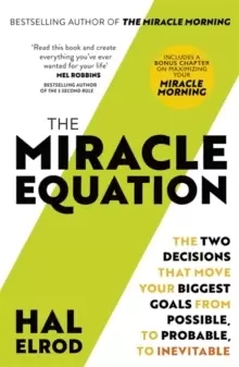 Image of The Miracle Equation : You Are Only Two Decisions Away From Everything You Want