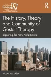 Image of The History Theory and Community of Gestalt Therapy Exploring the New York Institute
