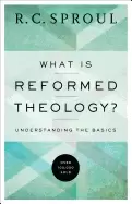 Image of what is reformed theology understanding the basics