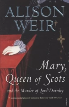 Image of Mary Queen of Scots and the Murder of Lord Darnley by Alison Weir Paperback