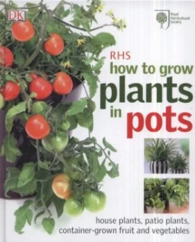 Image of Royal Horticultural Society How to Grow Plants in Pots by Martyn Cox Hardback