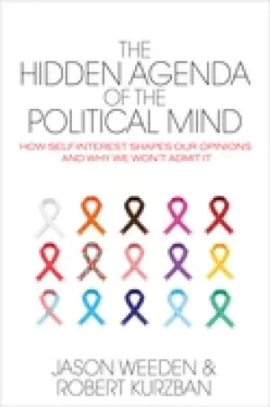 Image of hidden agenda of the political mind how self interest shapes our opinions a