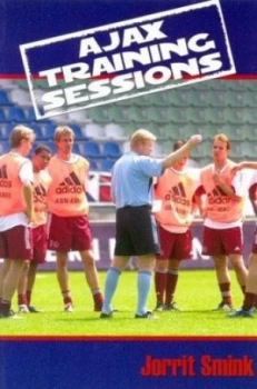 Image of Ajax Training Sessions by Jorrit Smink Paperback