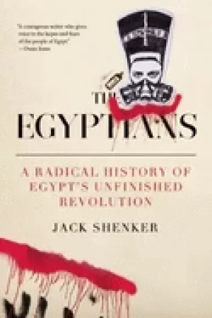 Image of egyptians a radical history of egypts unfinished revolution