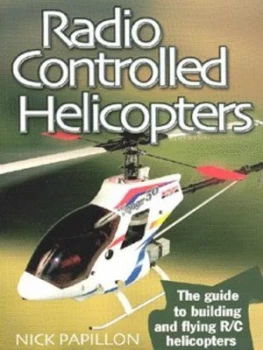 Image of Radio Controlled Helicopters by Nick Papillon Book