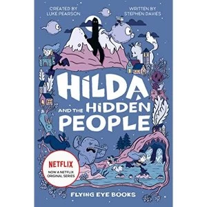 Image of Hilda and the Hidden People (Netflix Original Series Book 1) Hardback 2018