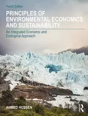 Image of Principles of Environmental Economics and Sustainability An Integrated Economic and Ecological Approach