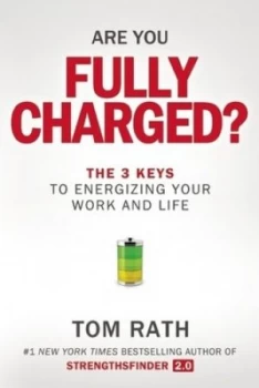 Image of Are You Fully Charged by Tom Rath Hardback