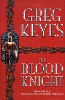 Image of The Blood Knight by Greg Keyes Hardback