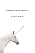 Image of why the world does not exist gabriel markus and moss gregory