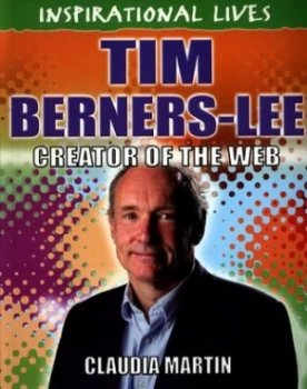 Image of Tim Berners-Lee by Claudia Martin Paperback