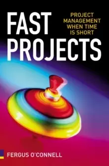Image of Fast Projects : Project Management When Time is Short