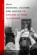 Image of about museums culture and justice to explore in your classroom