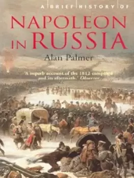 Image of A brief history of Napoleon in Russia by Alan Palmer
