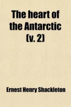 Image of Heart of the Antarctic volume 2 Being the Story of the BritiShit Henry Shackleton Paperback