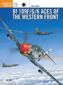 Image of Bf 109f/g/k Aces of the Western Front by John Weal Paperback
