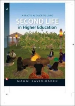 Image of A Practical Guide to Using Second Life in Higher Education by Maggi Savin-Baden Book