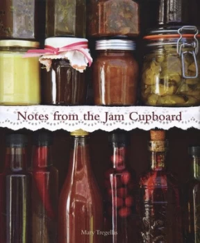 Image of Notes from the Jam Cupboard by Mary Tregellas Hardback