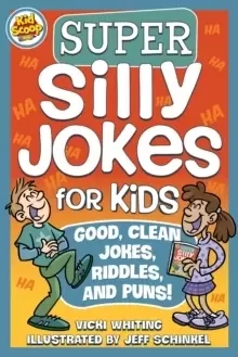 Image of Super Silly Jokes for Kids : Good, Clean Jokes, Riddles, and Puns