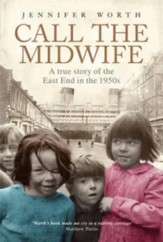 Image of Call the Midwife by Jennifer Worth Hardback